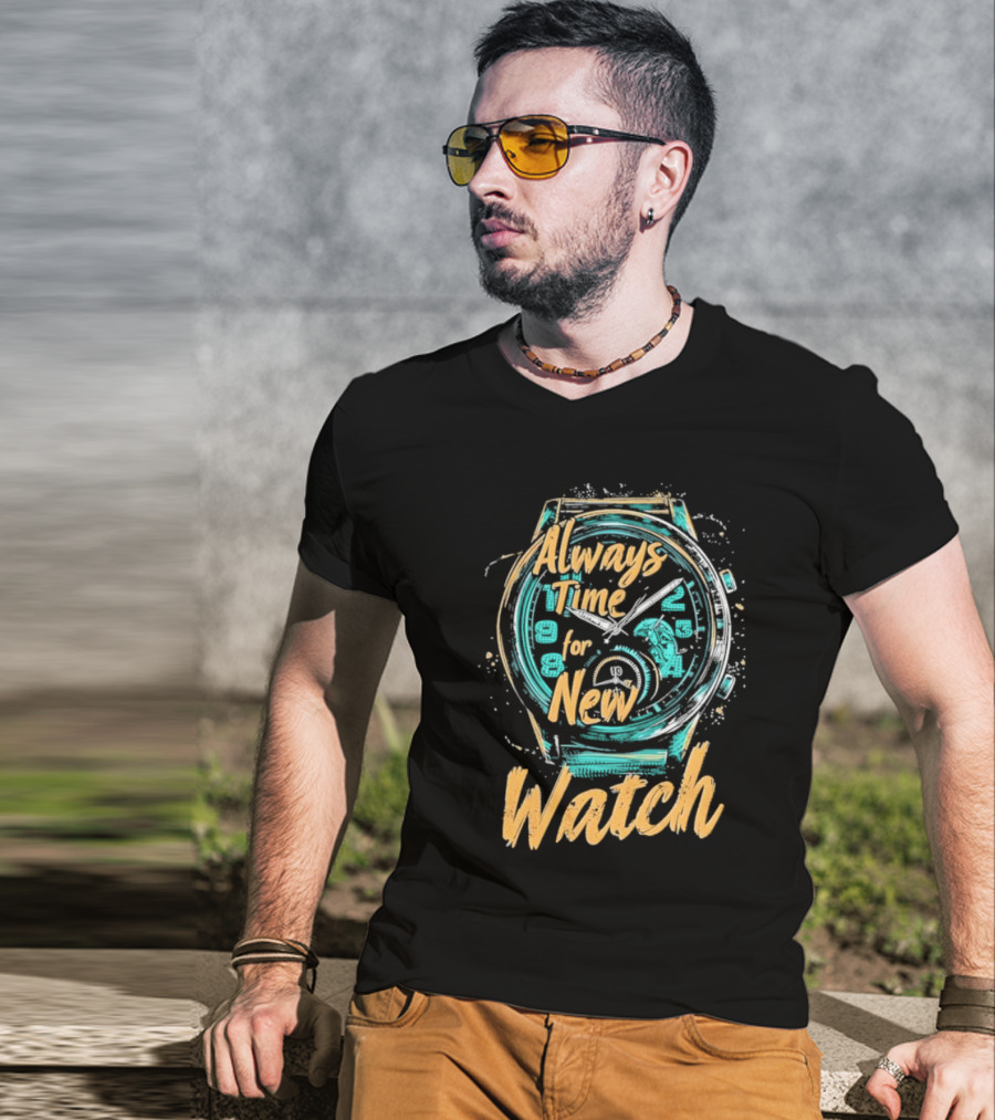 Always Time For New Watch T-Shirt