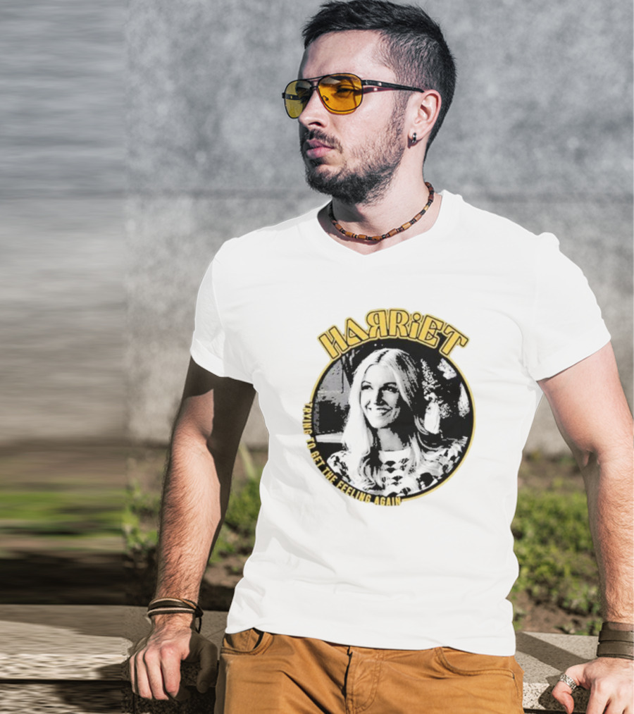Harriet Trying To Get The Feeling Again Retro Style Nostalgia T-Shirt