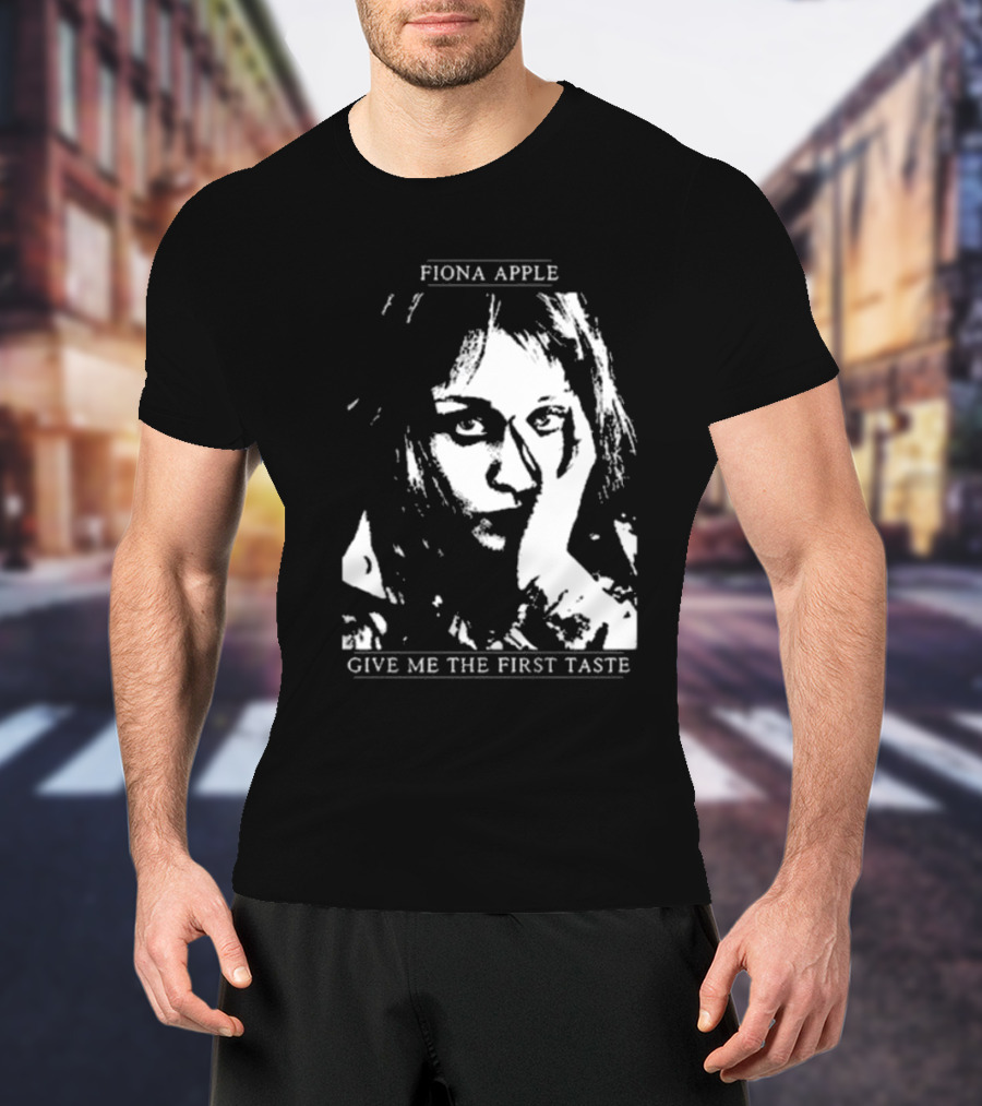 Fiona Apple Give Me The First Taste T-Shirt
