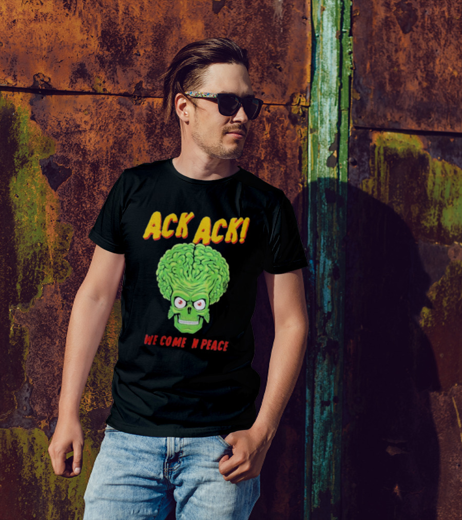 Ack Ack We Come In Peace Alien Brain T-Shirt