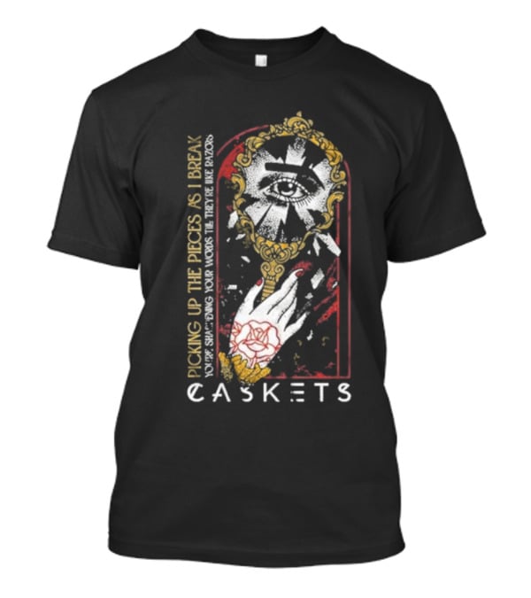 Caskets Band Picking Up The Pieces Broken Mirror Razor Words T-Shirt