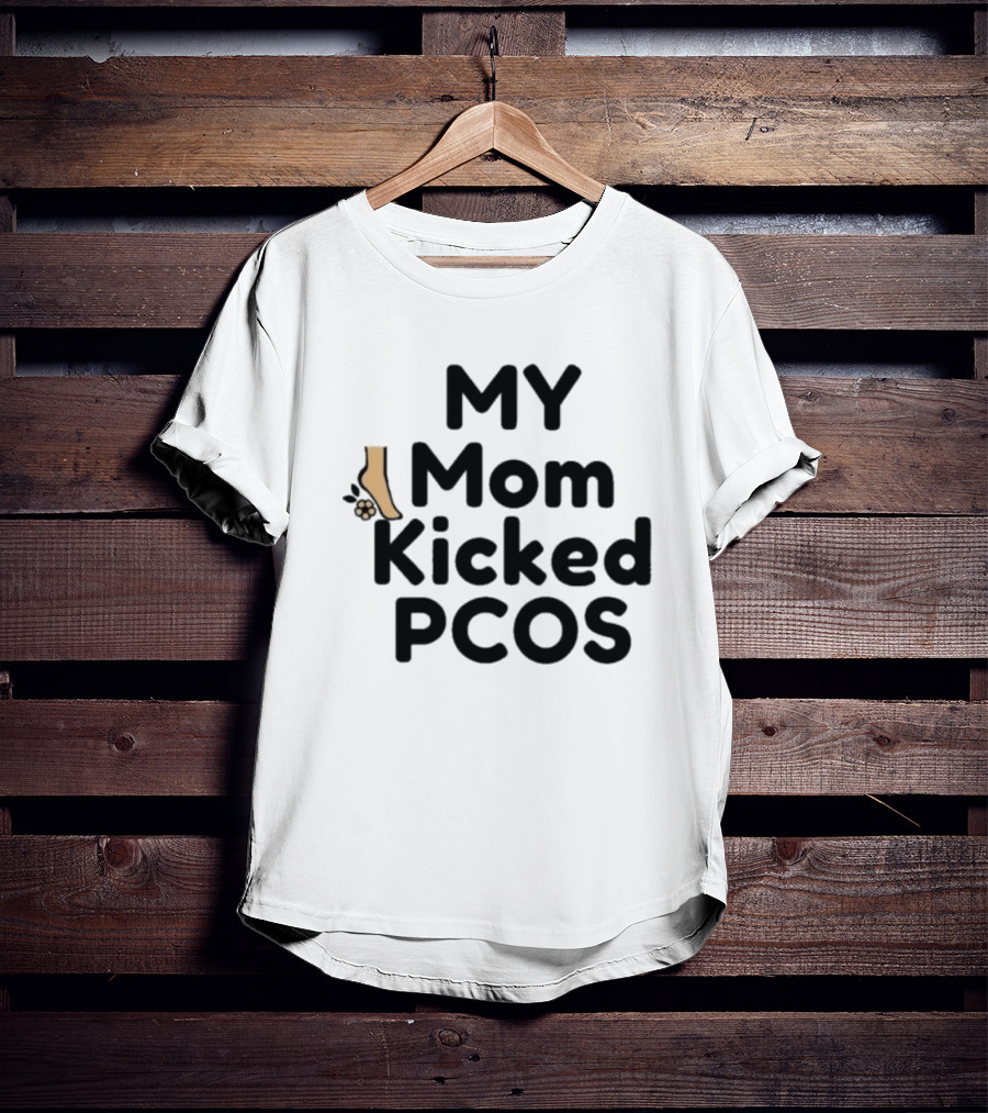 MY Mom Kicked PCOS Footprint T-Shirt