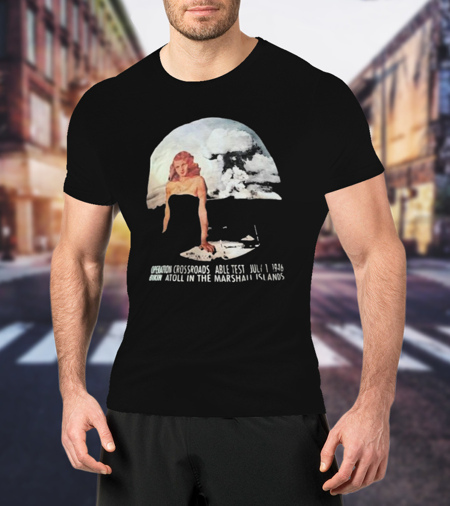 Operation Crossroads Bikini Atoll Able Test July 1 1946 Marshall Islands Explosion Woman T-Shirt