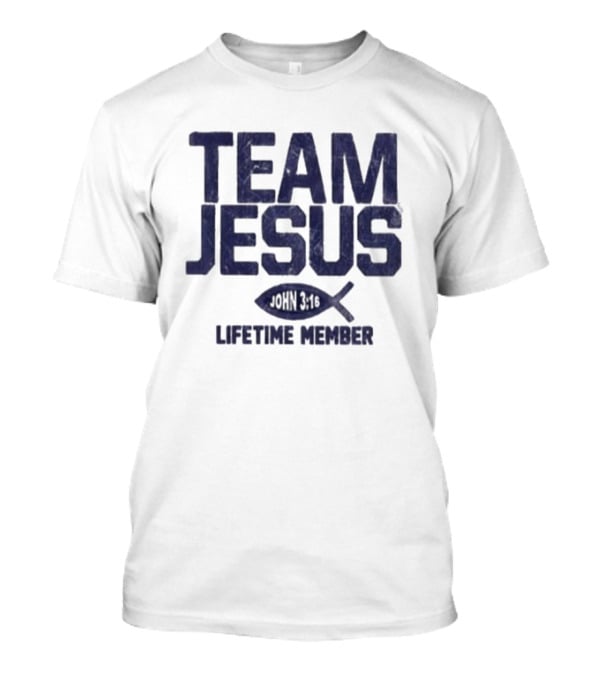 Team Jesus John 14:6 Lifetime Member T-Shirt