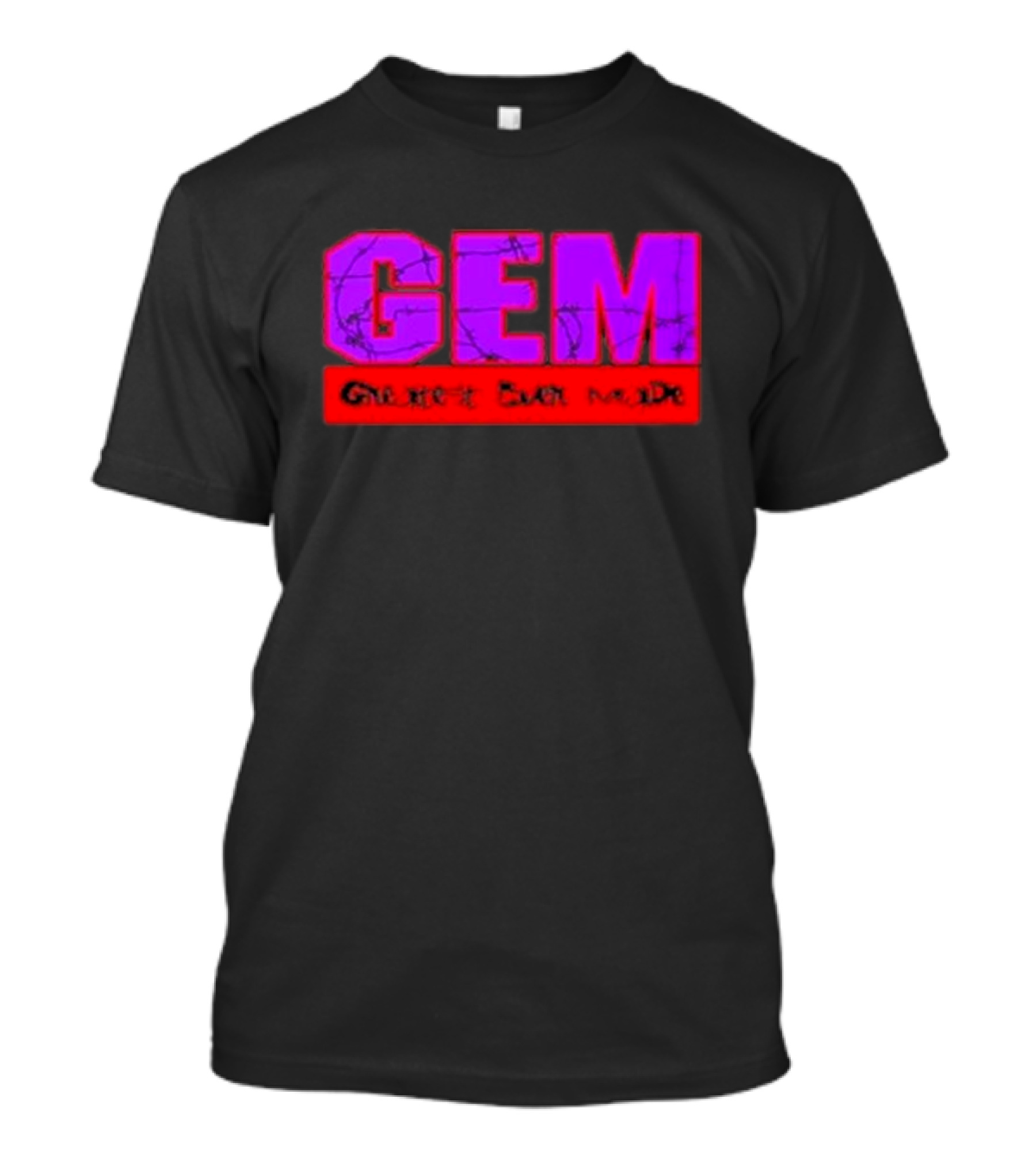 GEM Greatest Ever Made T-Shirt