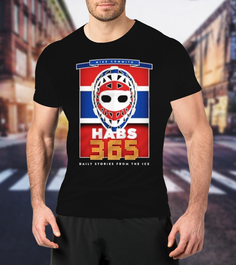 Habs 365 Daily Stories From The Ice Mike Commito T-Shirt