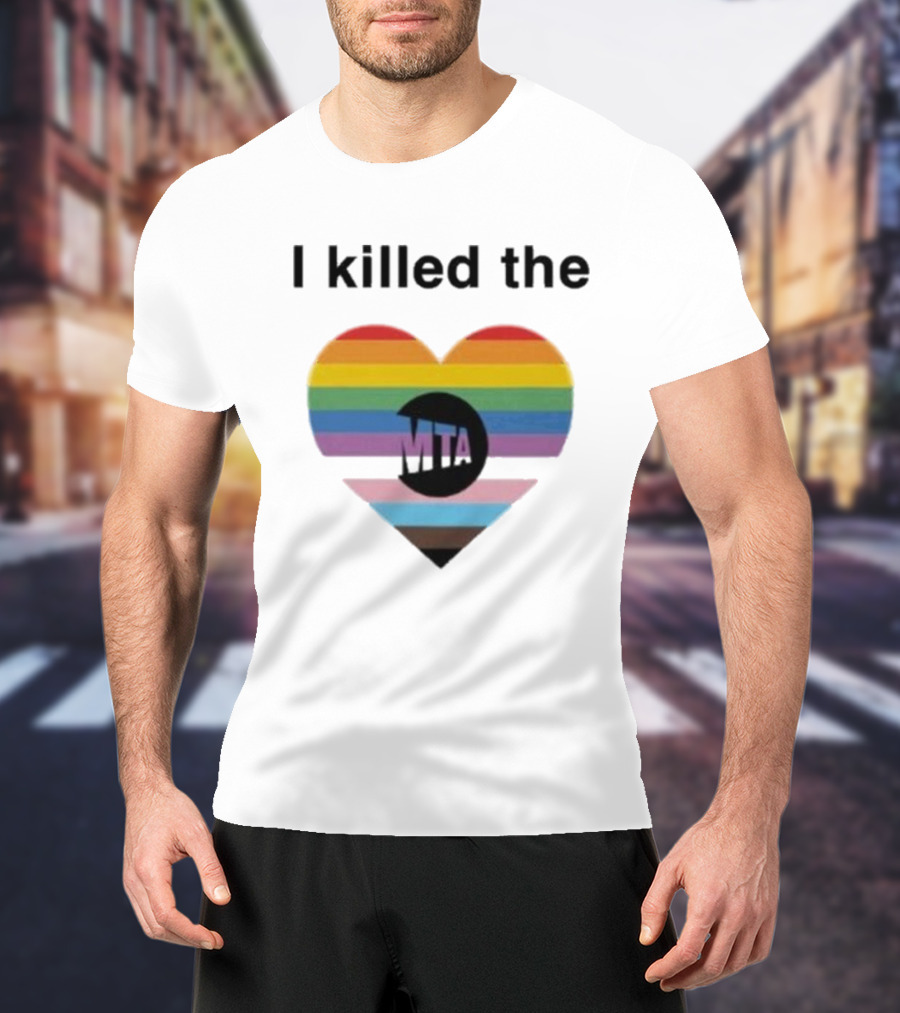 I Killed The Pride Mta Heart Rainbow T-Shirt