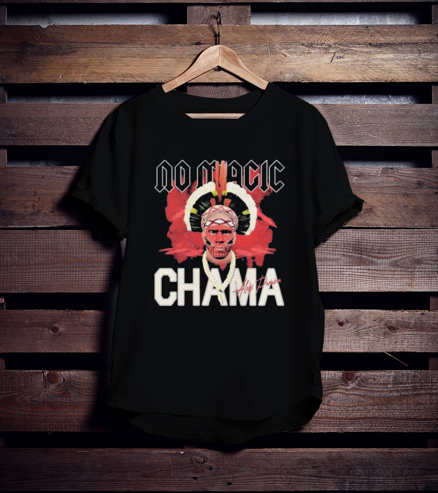 No Magic Chama Alex Pereira T-Shirt