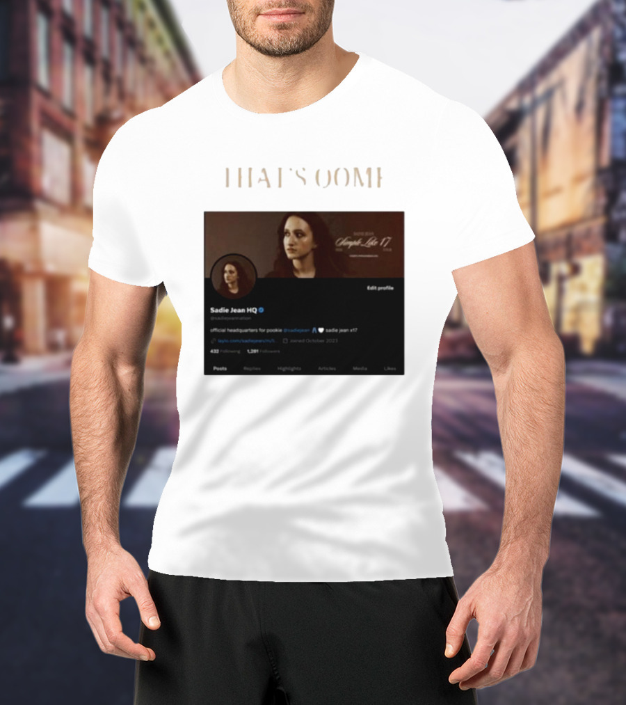 THATS OOMF SADIE JEAN HQ ANGST LIKE 17 OFFICIAL HEADQUARTERS T-Shirt