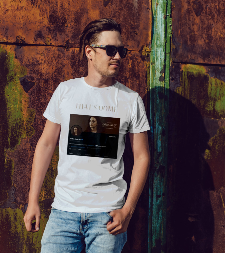 THATS OOMF SADIE JEAN HQ ANGST LIKE 17 OFFICIAL HEADQUARTERS T-Shirt