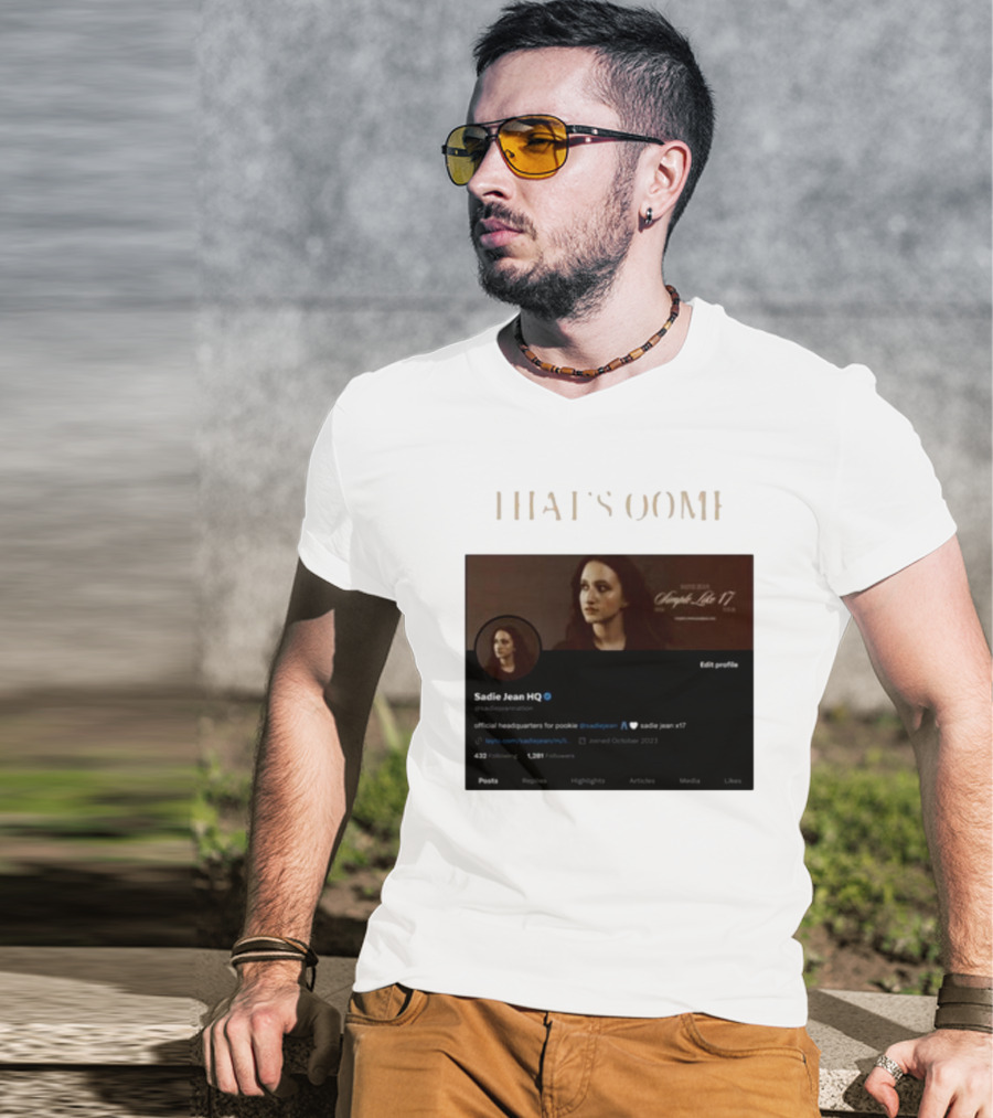 THATS OOMF SADIE JEAN HQ ANGST LIKE 17 OFFICIAL HEADQUARTERS T-Shirt