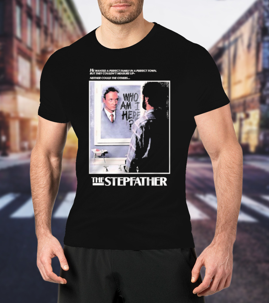 The Stepfather Mirror Reflection Who Am I Here? In Perfect Town Tension T-Shirt