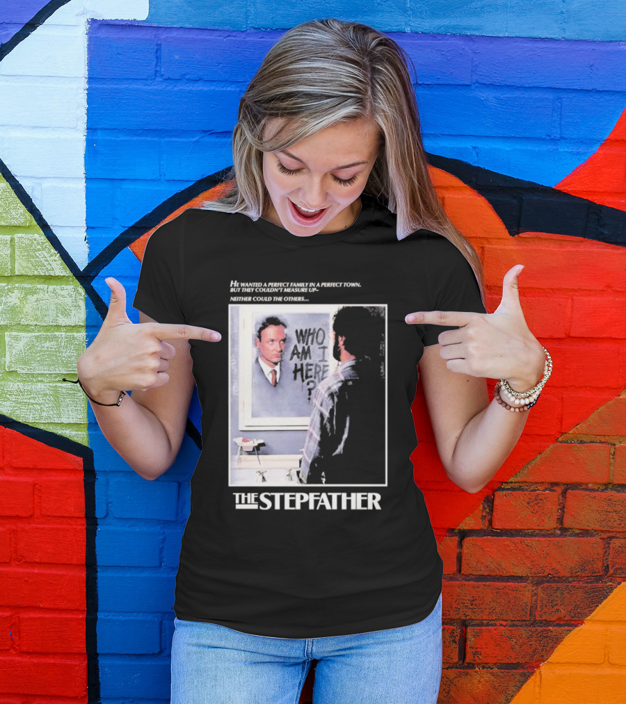 The Stepfather Mirror Reflection Who Am I Here? In Perfect Town Tension T-Shirt