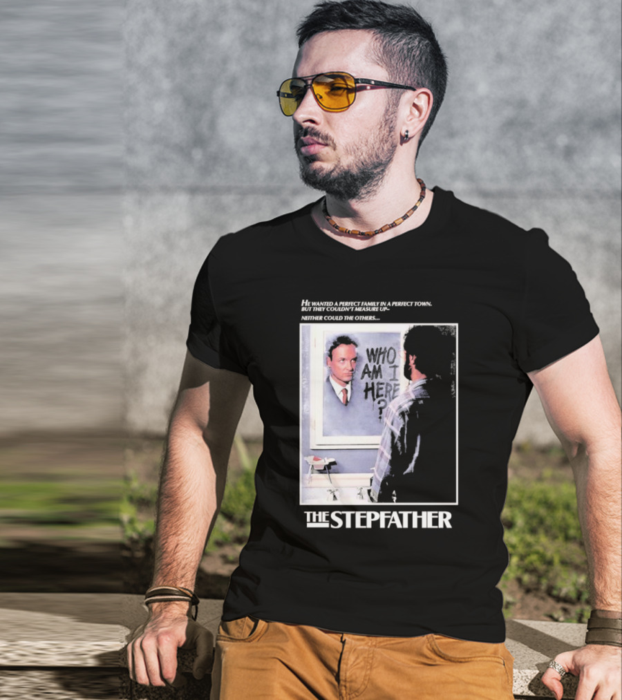 The Stepfather Mirror Reflection Who Am I Here? In Perfect Town Tension T-Shirt