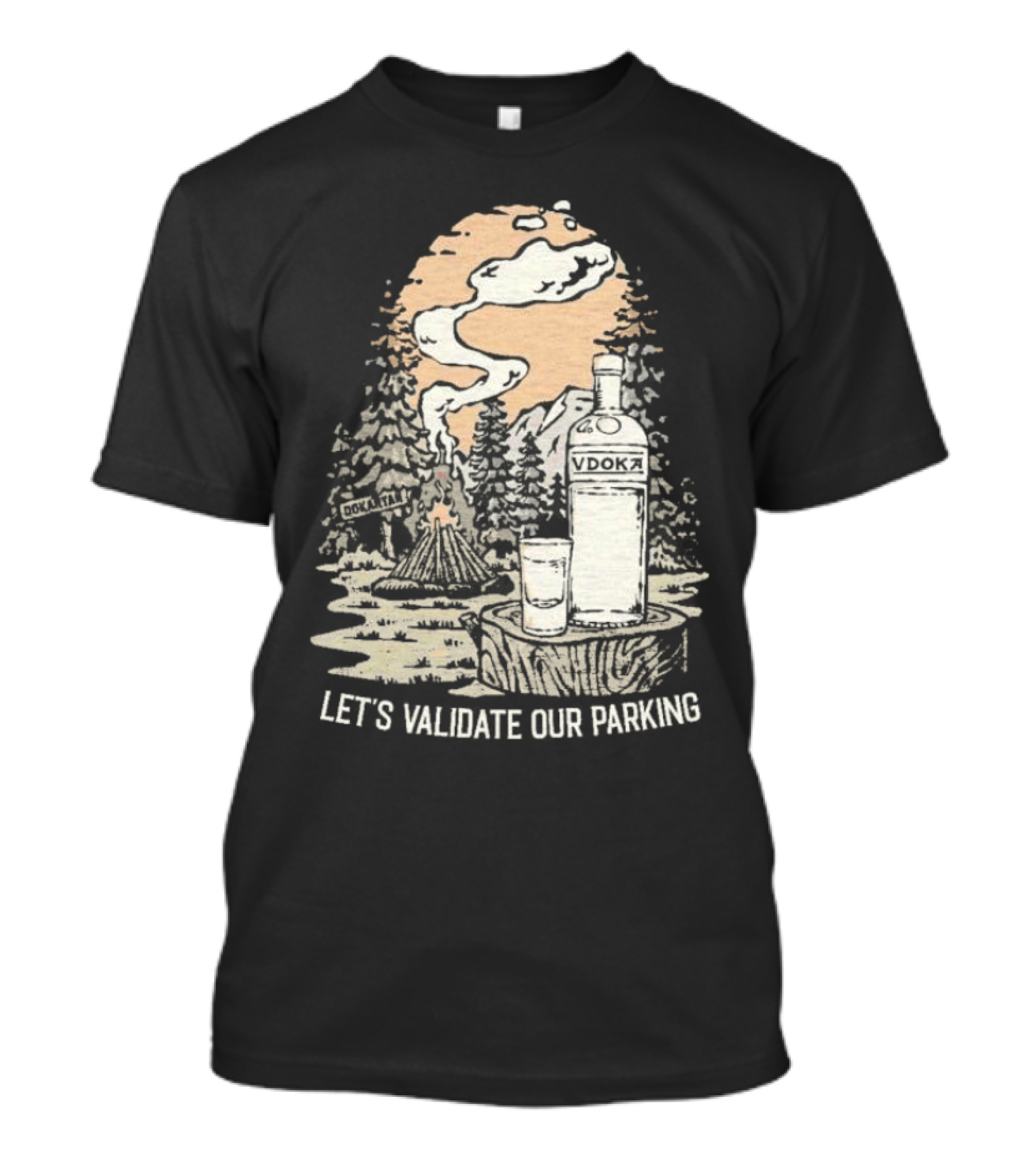 Let’s Validate Our Parking Vdoka Campfire Forest Scene T-Shirt