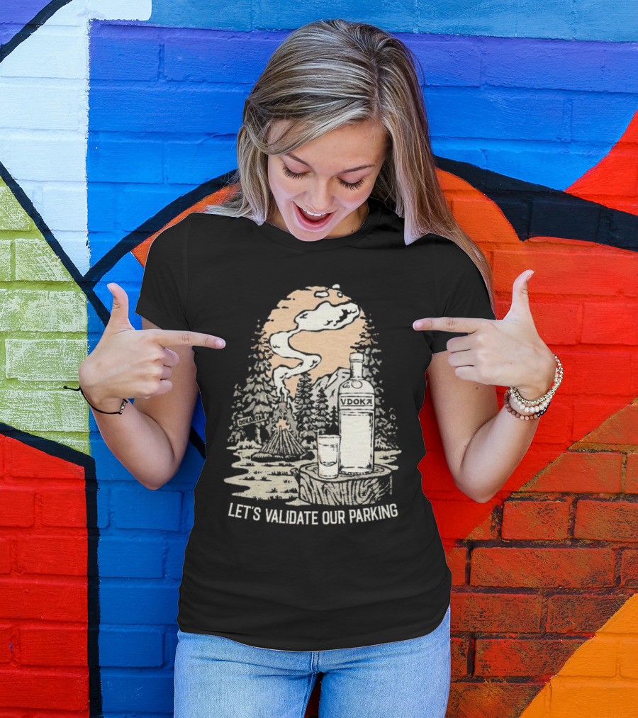 Let’s Validate Our Parking Vdoka Campfire Forest Scene T-Shirt