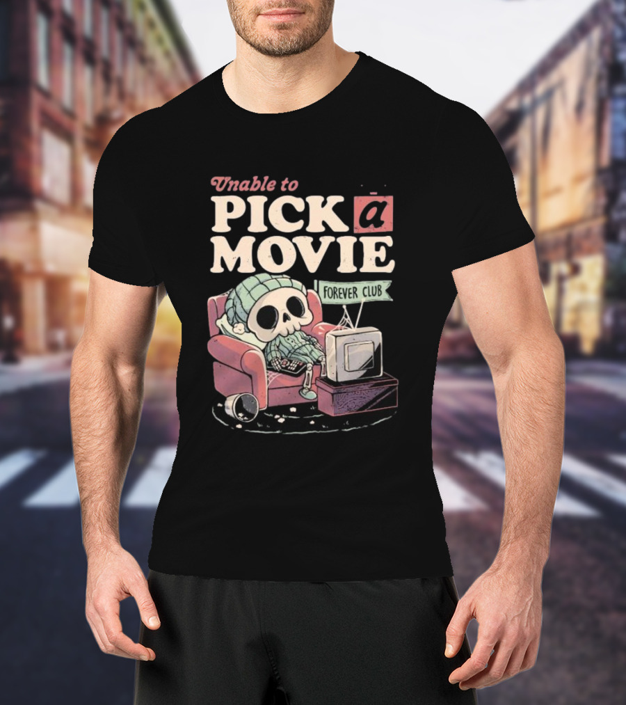 Unable To Pick A Movie Forever Club Skeleton Television T-Shirt