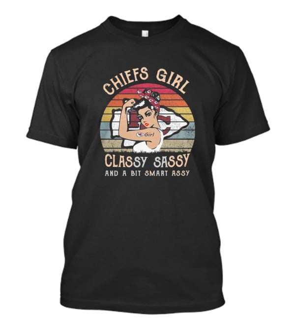 Chiefs Girl Classy Sassy And A Bit Smart Assy Retro T-Shirt