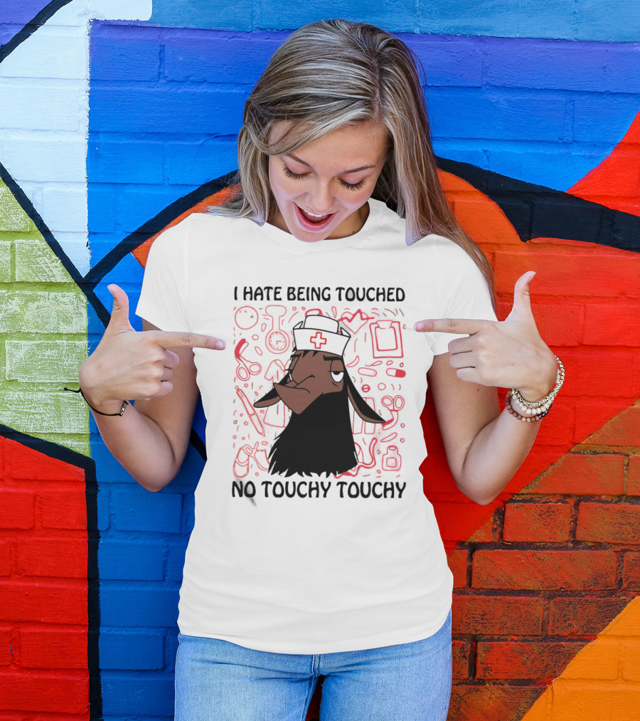 I Hate Being Touched No Touchy Touchy Kuzco Llama Nurse T-Shirt