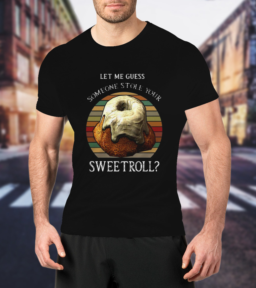Let Me Guess Someone Stole Your Sweetroll Vintage Retro T-Shirt
