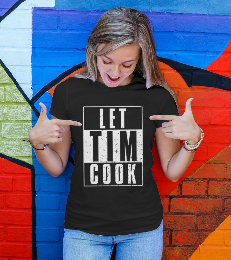 LET TIM COOK T-Shirt