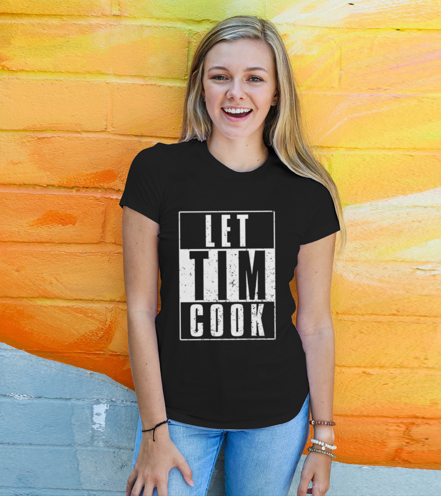 LET TIM COOK T-Shirt