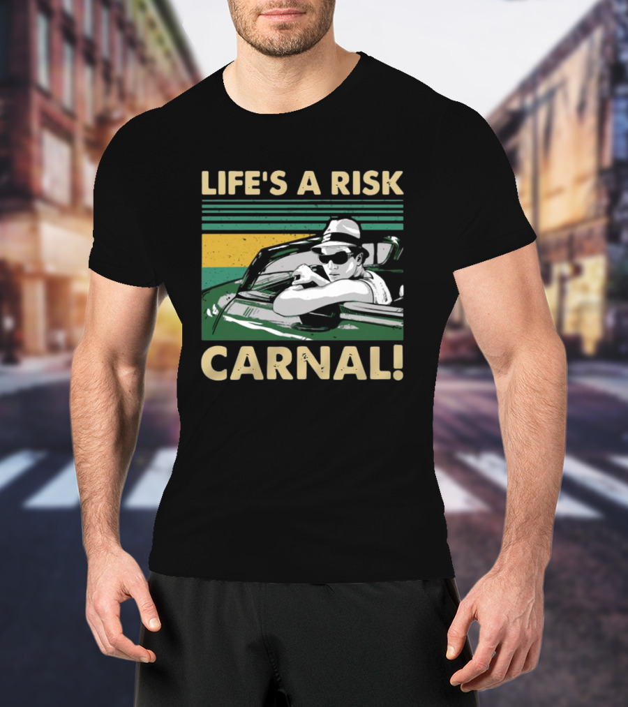 Life's A Risk Carnal Vintage Cool Car And Sunglasses T-Shirt