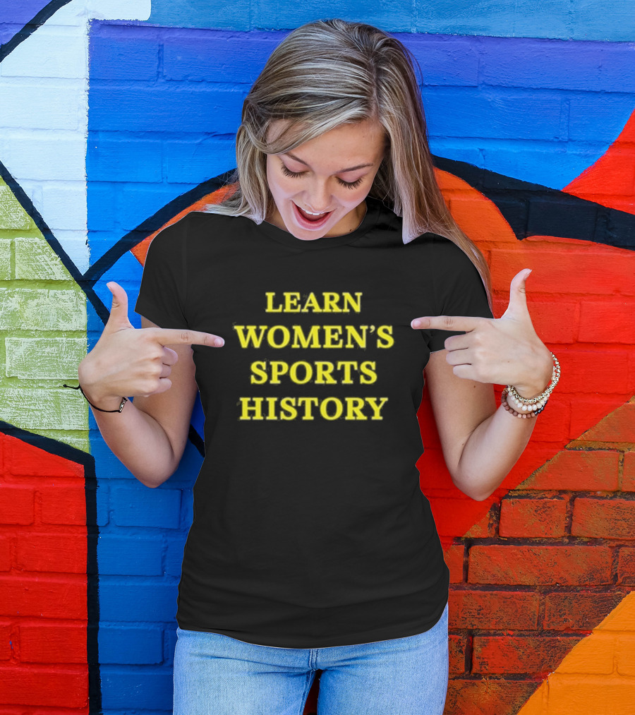 Learn Women’s Sports History By Lindsay Gibbs T-Shirt