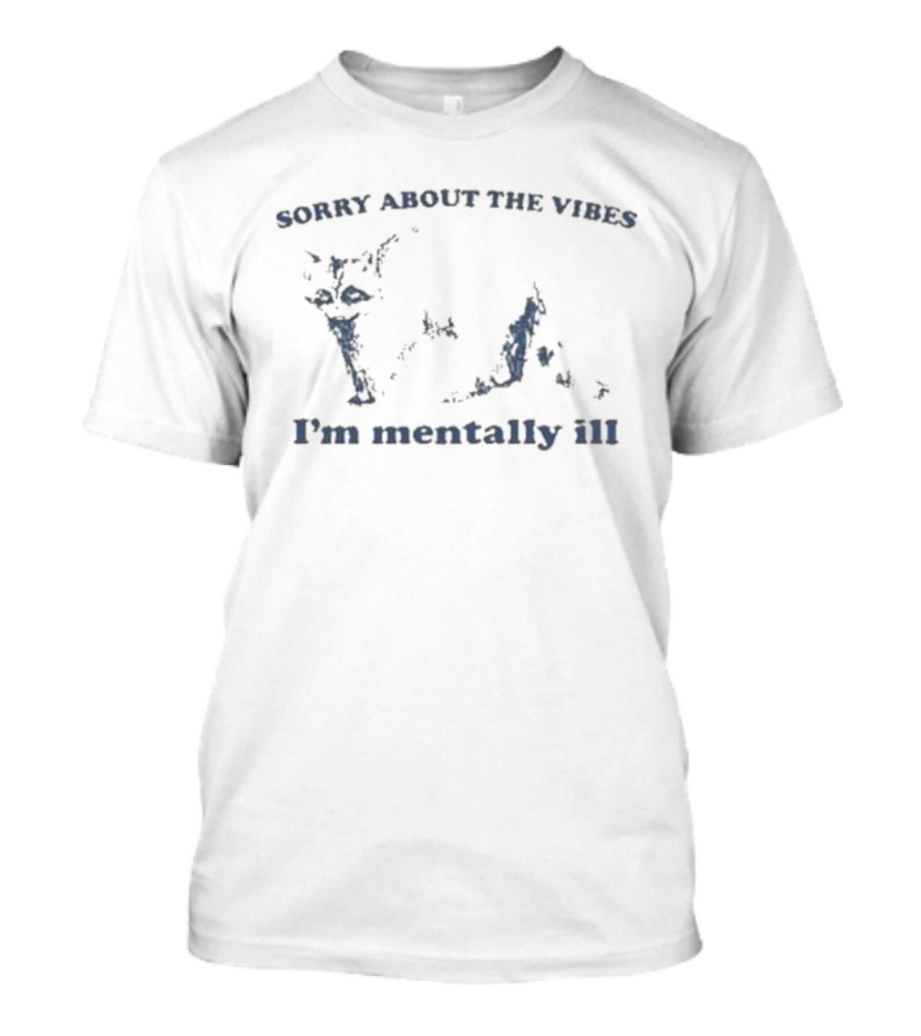Sorry About The Vibes I’m Mentally Ill Slippywild Cat T-Shirt