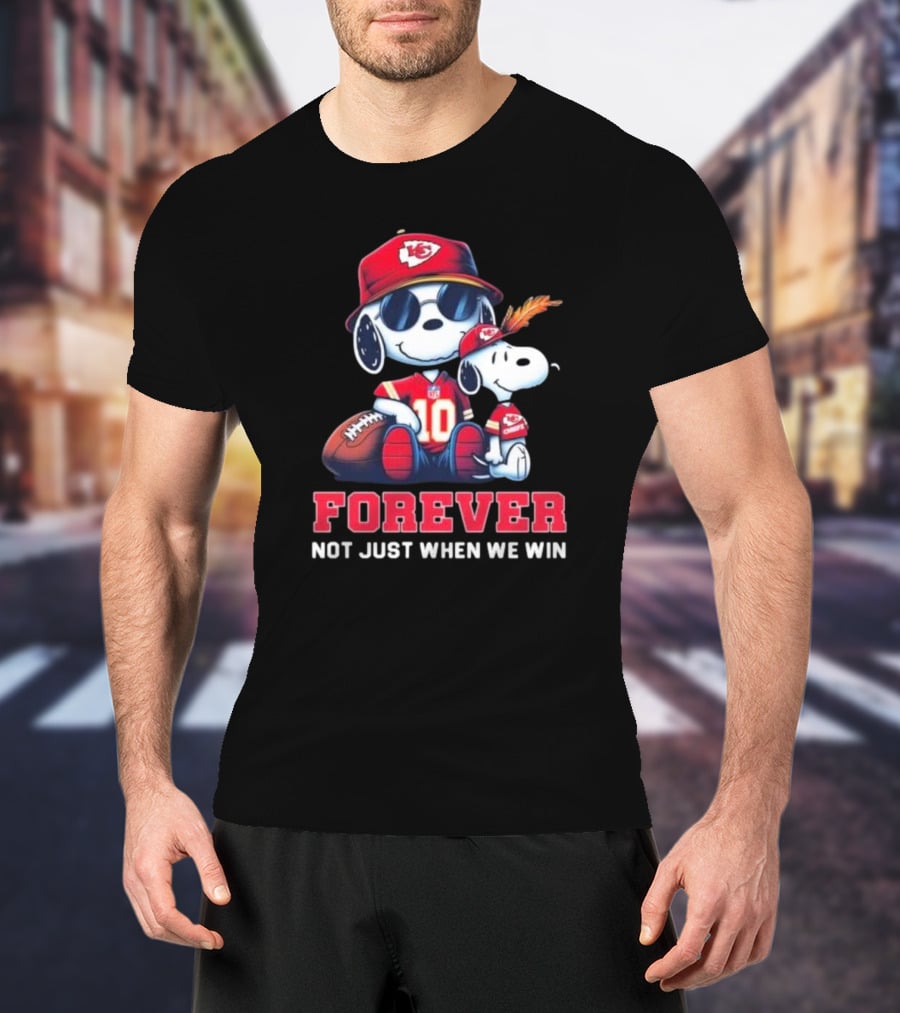 Snoopy Forever Kansas City Chiefs Not Just When We Win T-Shirt