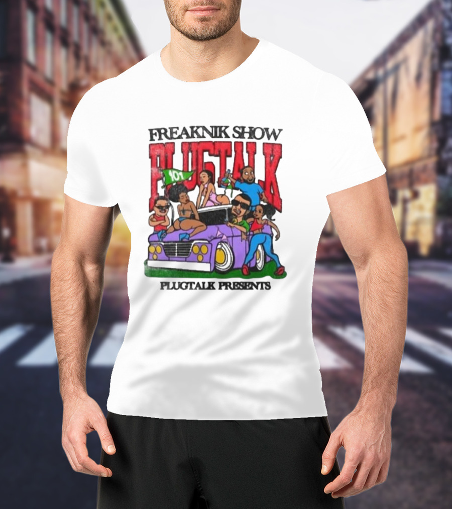 Freaknik Show Plugtalk 101 Plugtalk Presents T-Shirt