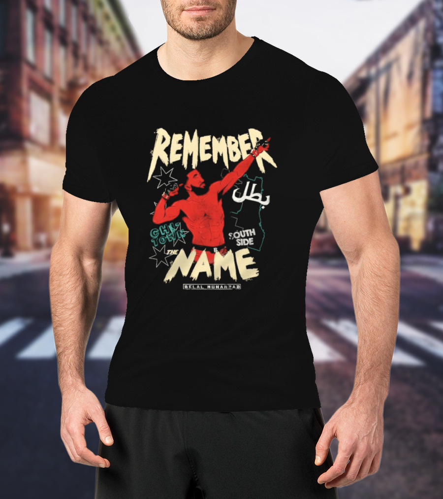 Remember The Name Belal Muhammad Chi Town South Side T-Shirt