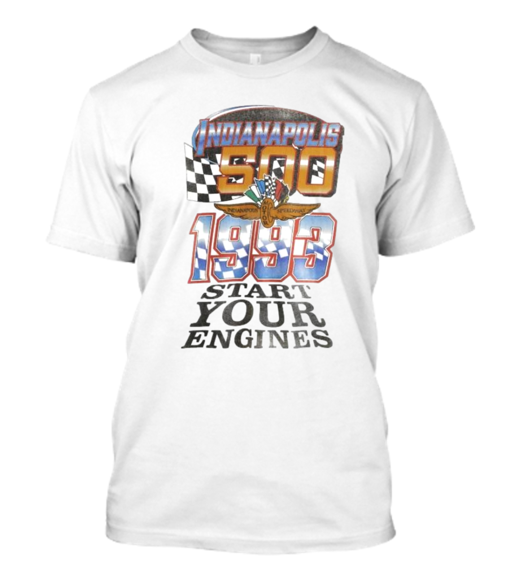 Indianapolis 500 Start Your Engines 1993 Racing Event Indianapolis Motor Speedway T-Shirt