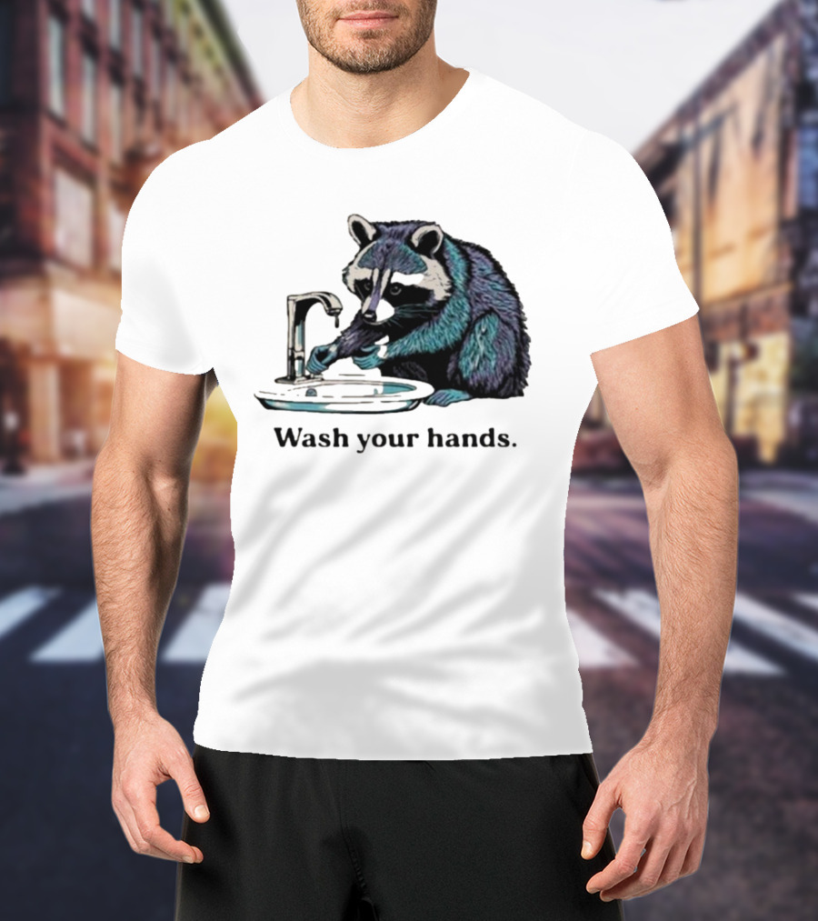 Raccoon Wash Your Hands T-Shirt