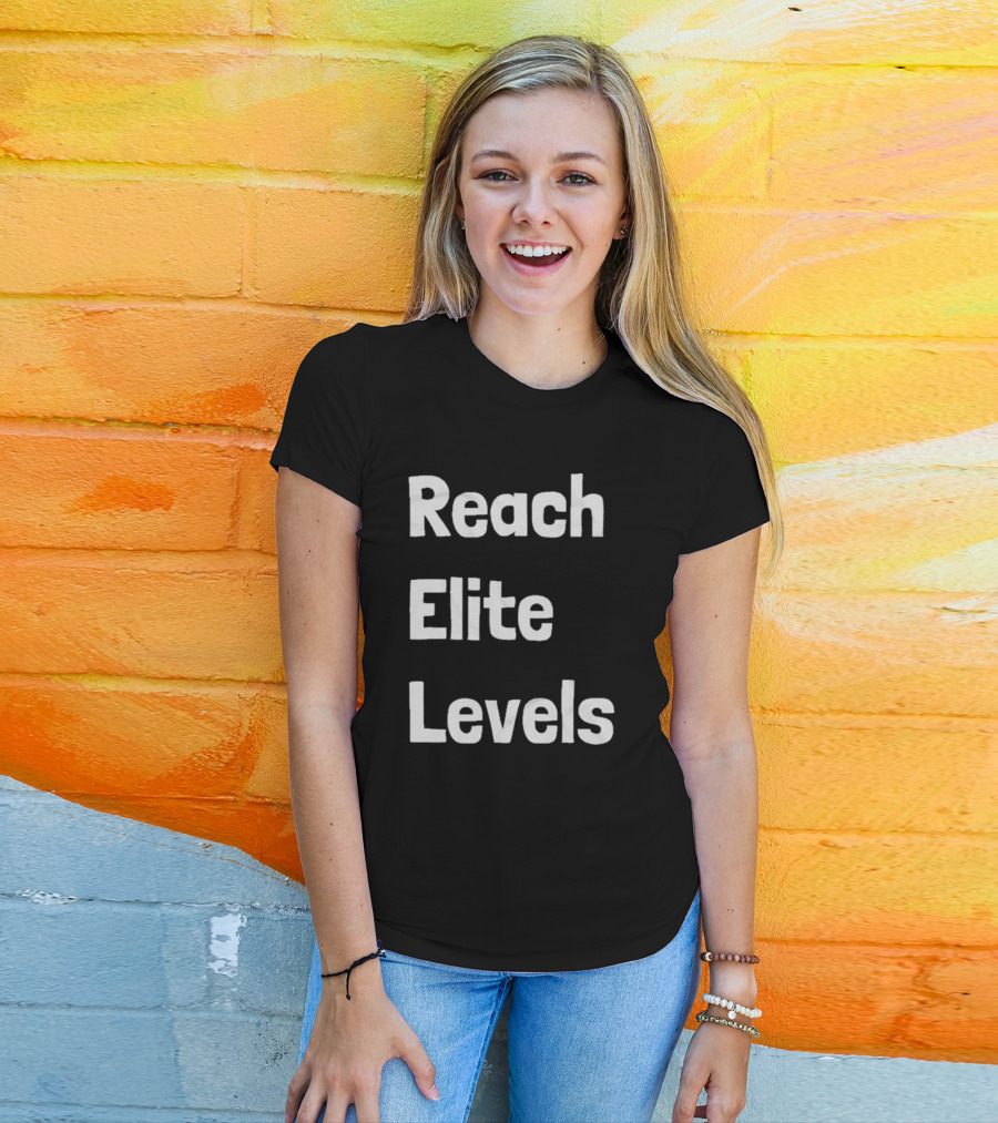 Reach The Elite Levels Of Achievement T-Shirt