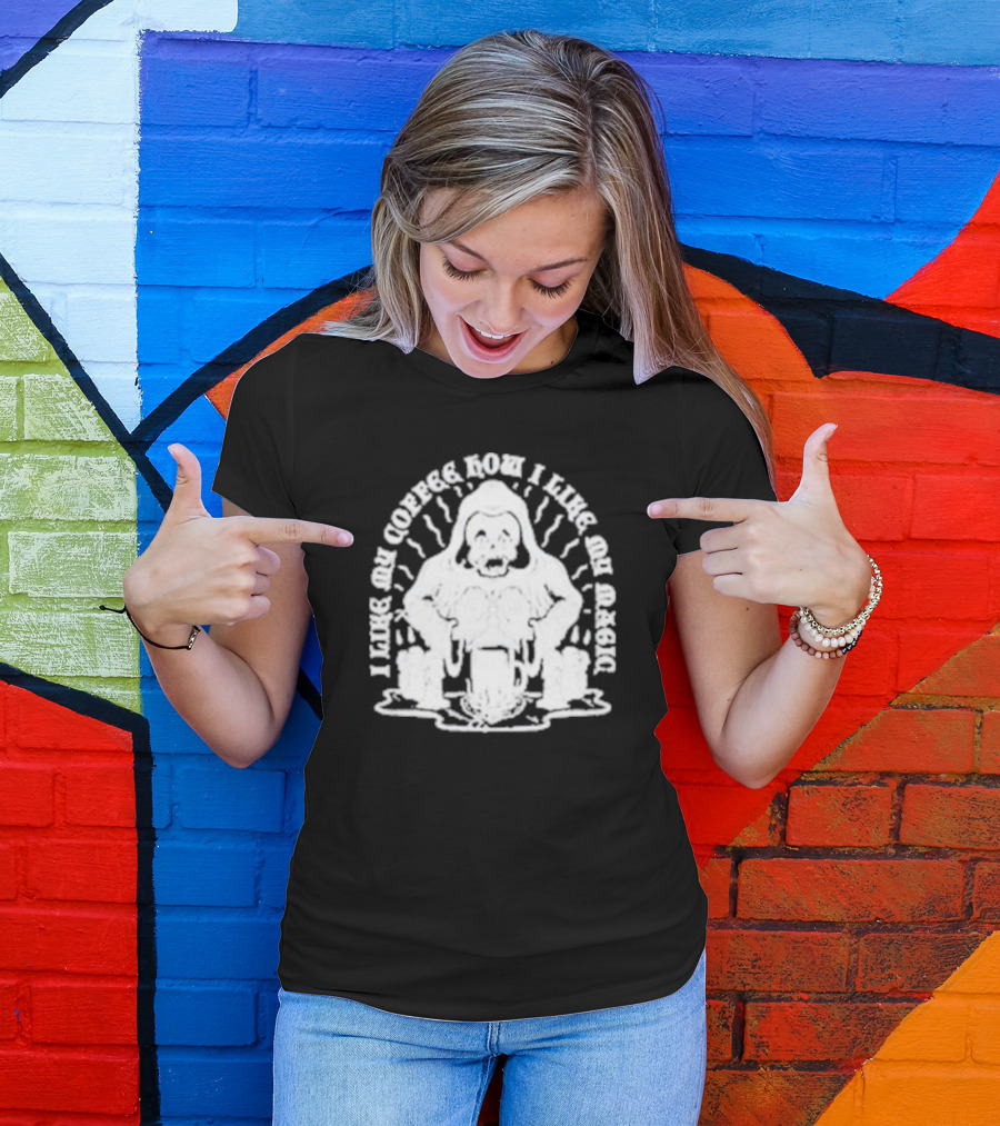 I LIKE MY COFFEE HOW I LIKE MY MAGIC T-Shirt