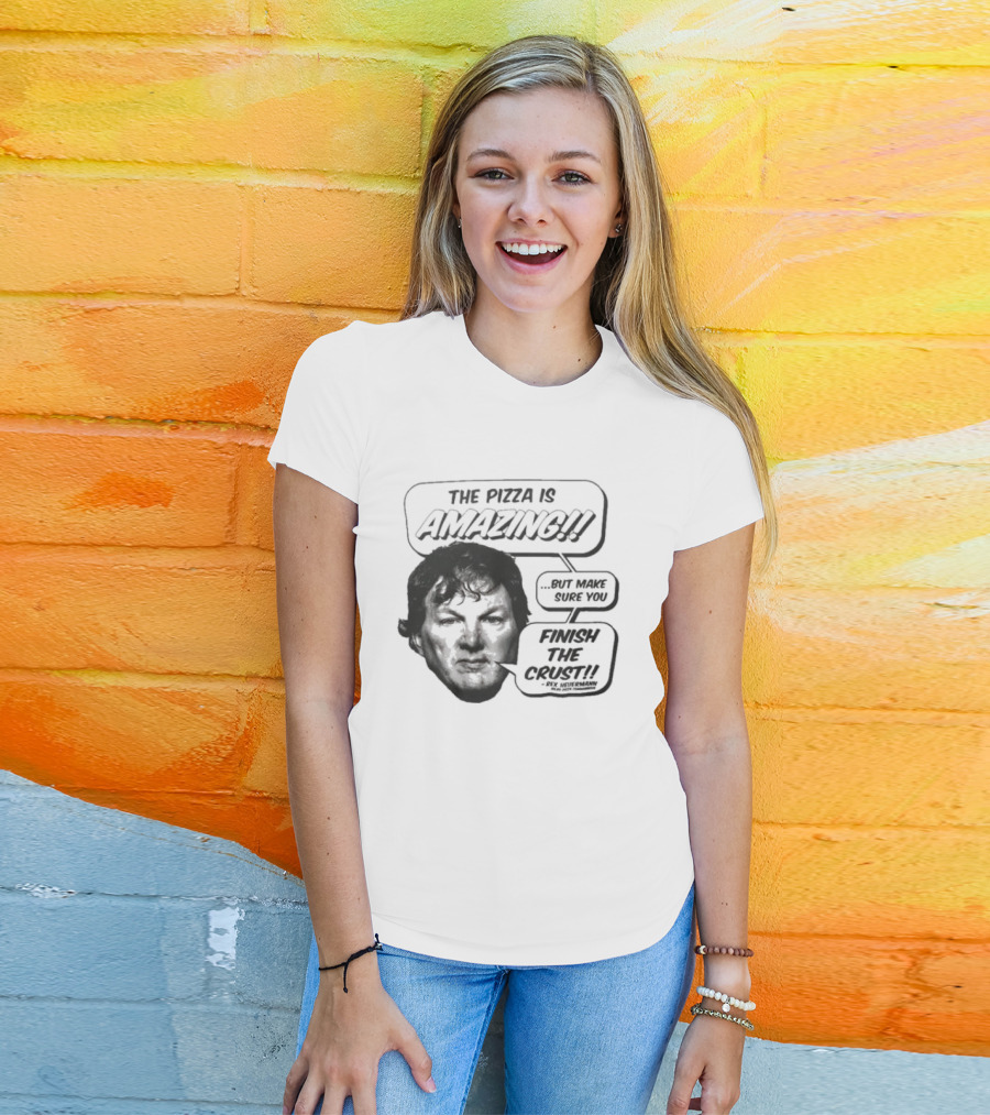 The Pizza Is Amazing But Make Sure You Finish The Crust - Phil Anselmo T-Shirt