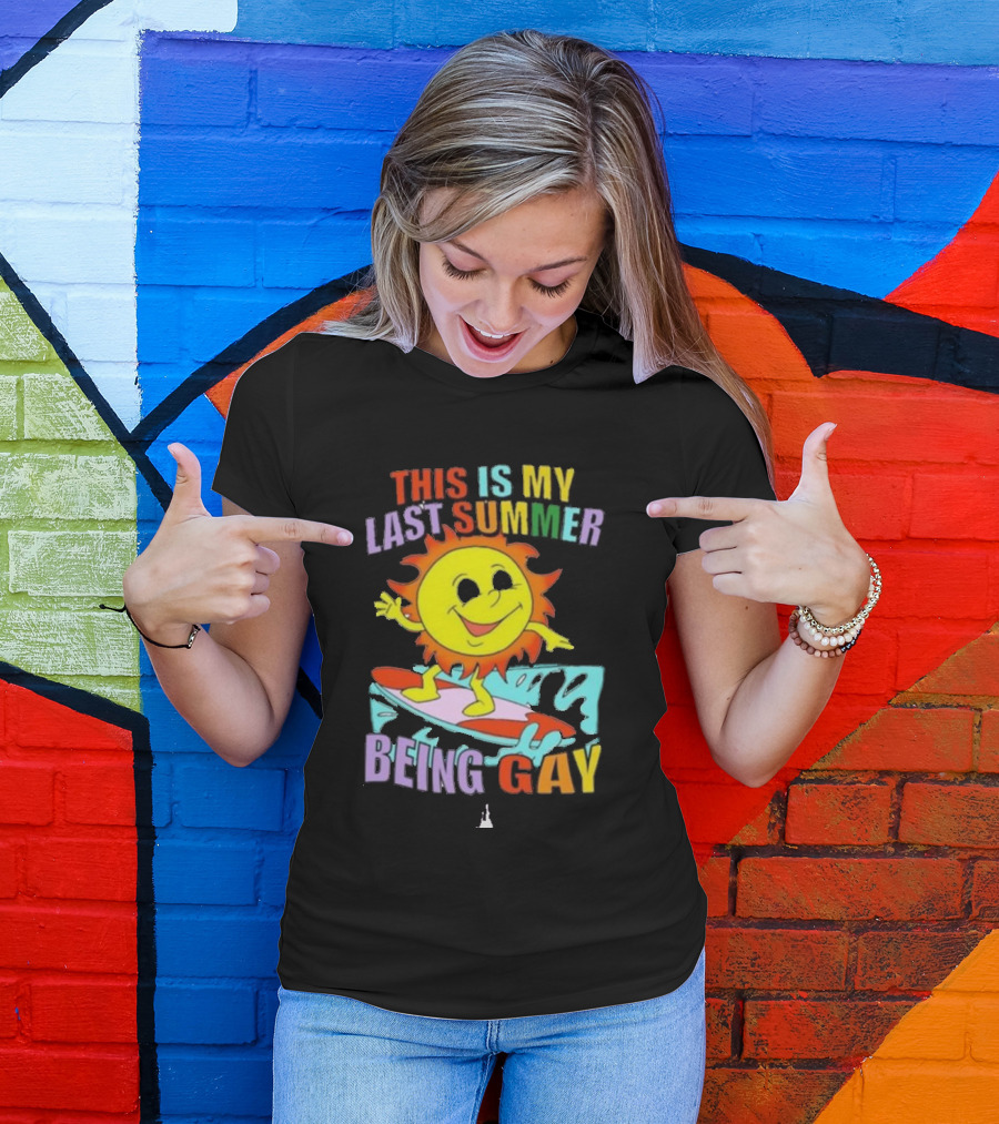 THIS IS MY LAST SUMMER BEING GAY SURFING SUN DUDE T-Shirt