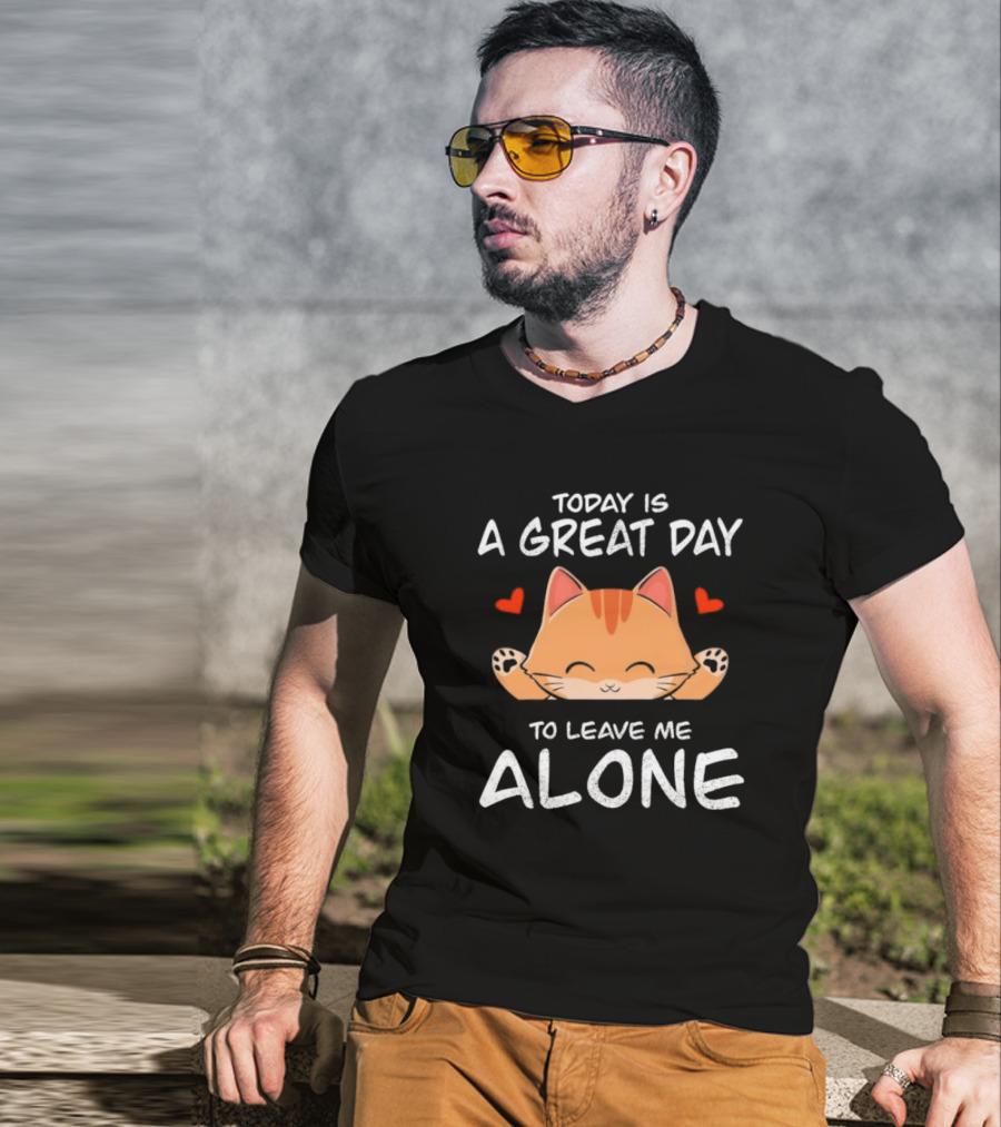 Today Is A Great Day To Leave Me Alone Cute Cat Hearts T-Shirt