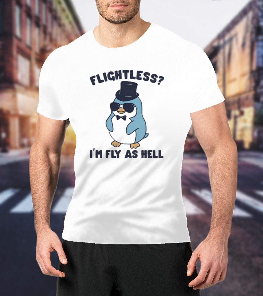Flightless Penguin I’m Fly As Hell With Top Hat And Sunglasses T-Shirt