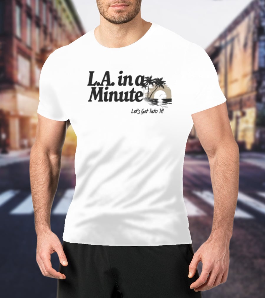L.A. In A Minute Let's Get Into It Midweight Palm Tree Sunset T-Shirt