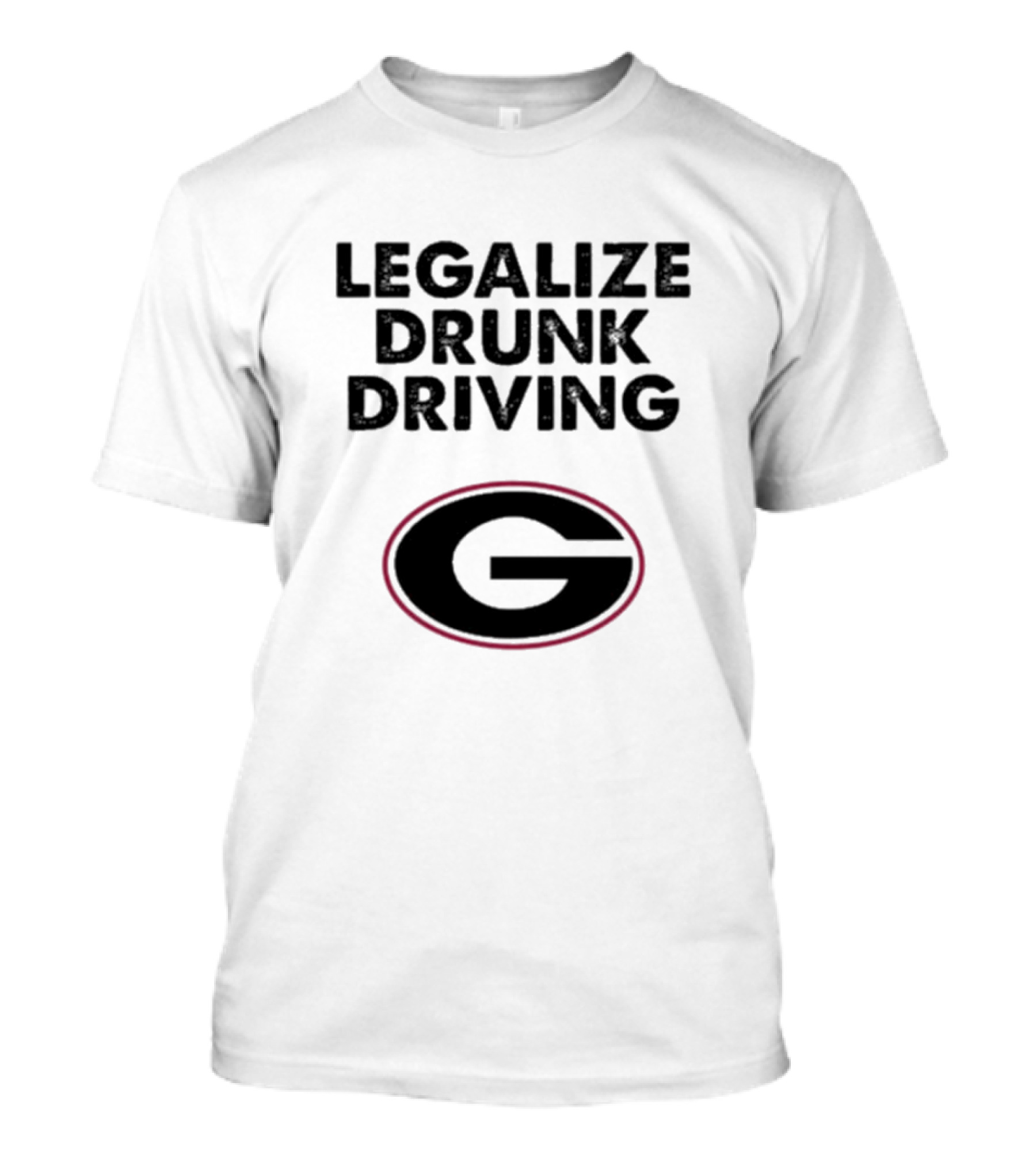 Legalize Drunk Driving Georgia Bulldogs T-Shirt