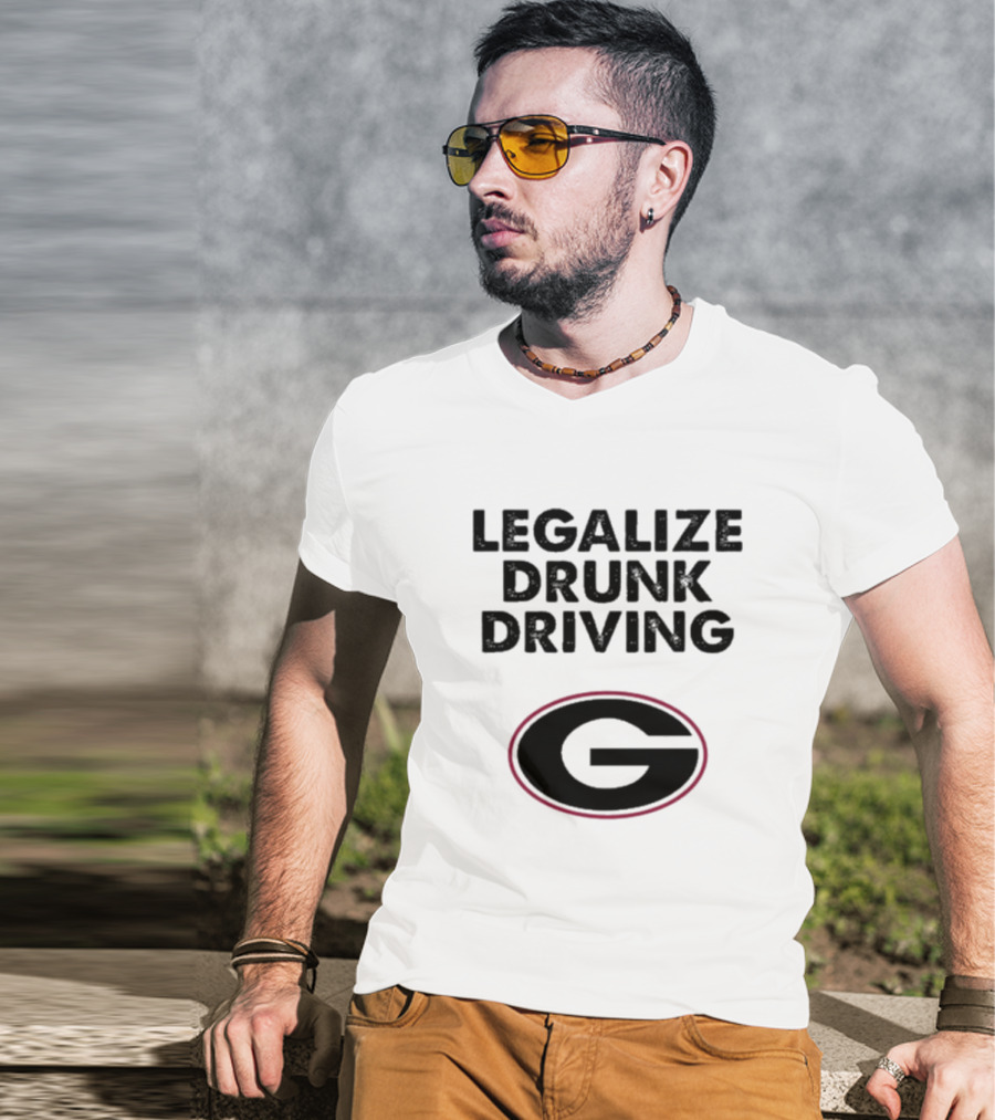Legalize Drunk Driving Georgia Bulldogs T-Shirt