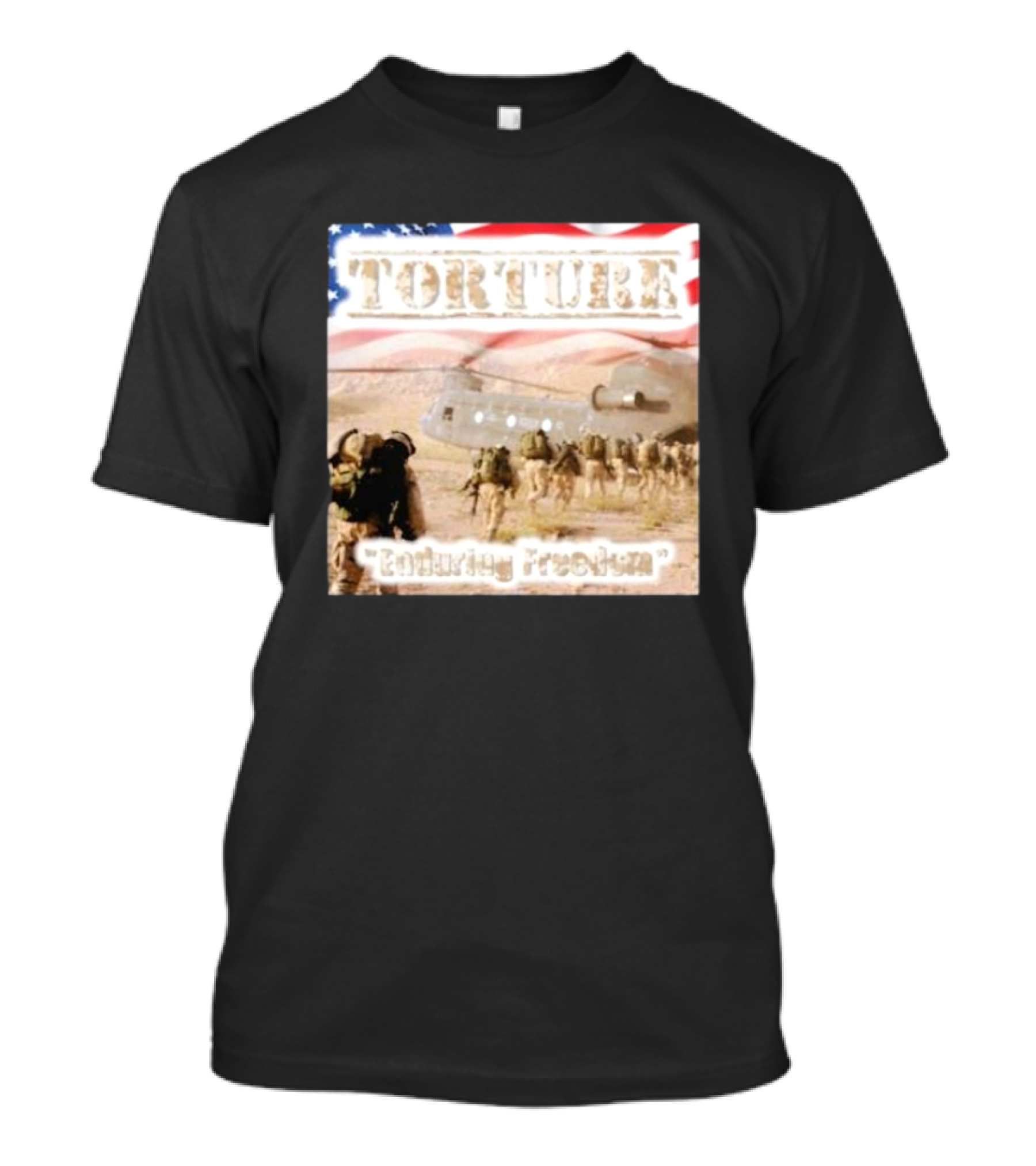 Torture Enduring Freedom American Flag Soldiers Helicopter T-Shirt
