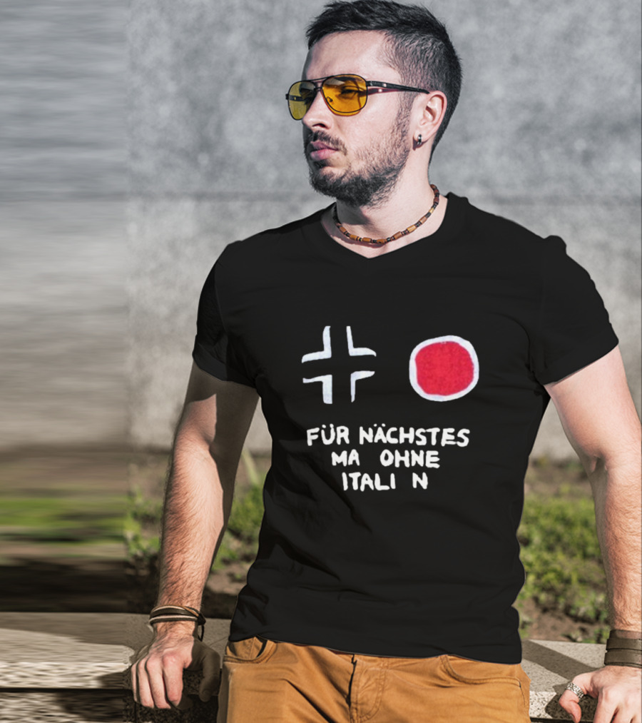 Für Nächstes Mal Ohne Italien Schwarz Weiß Rot Symbolik T-Shirt