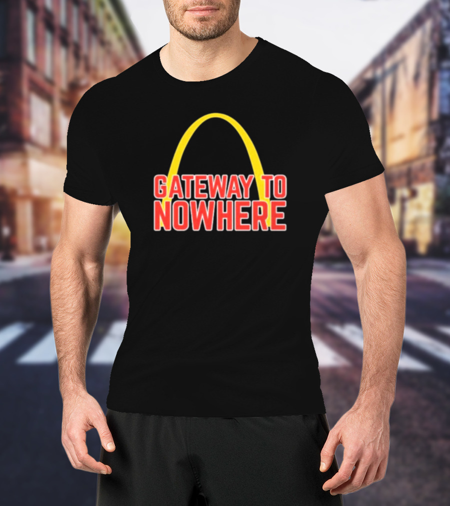 Gateway To Nowhere Parody With Yellow Arch T-Shirt