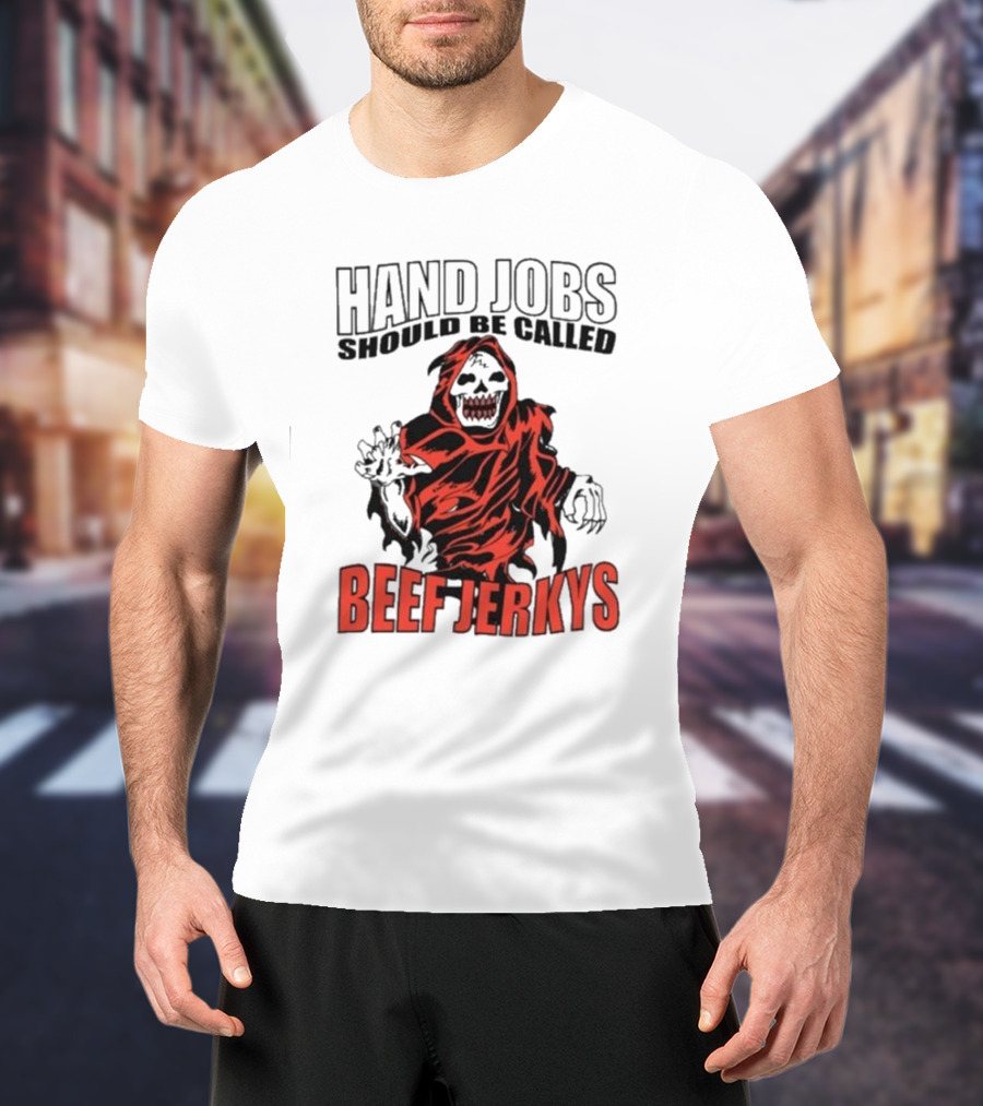 Hand Jobs Should Be Called Beef Jerkys Grim Reaper Red Black Cloaked Figure T-Shirt