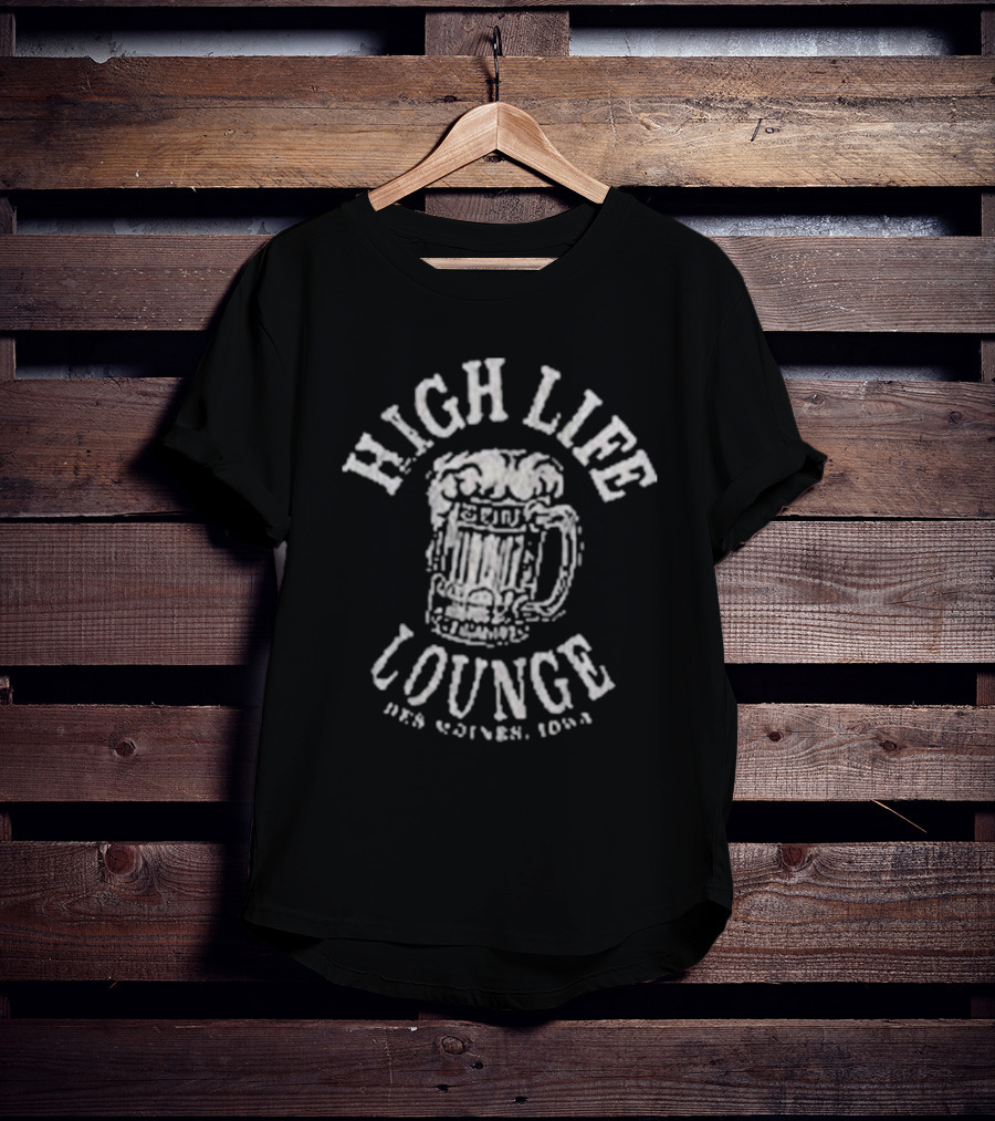 HIGH LIFE LOUNGE BEER DES MOINES IOWA VINTAGE T-Shirt