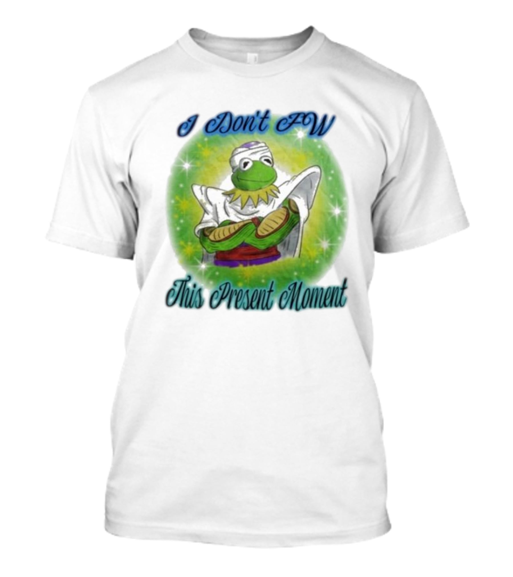 I Don't Fw This Present Moment Kermit Piccolo Fusion T-Shirt
