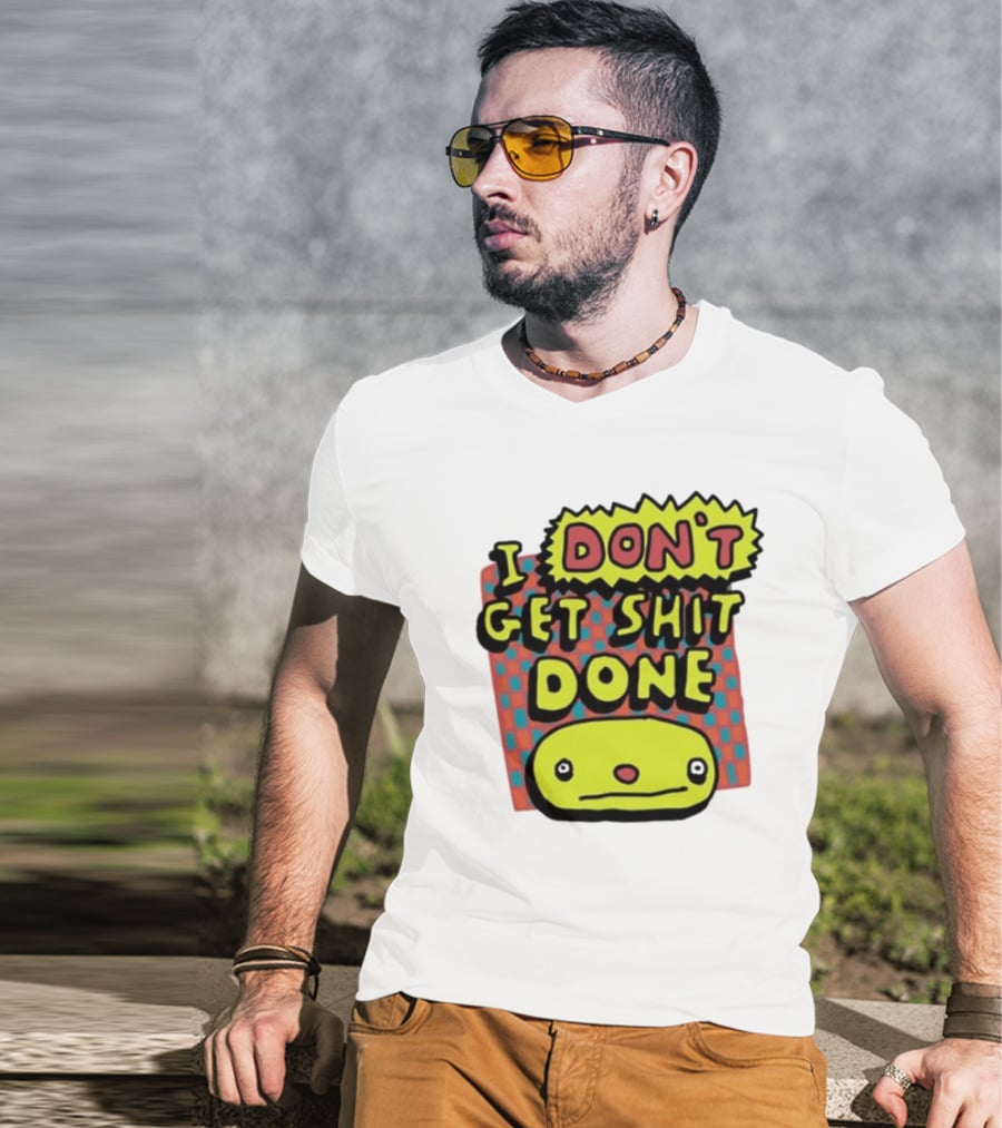 I Don't Get Shit Done Colorful Cartoon Character With Text T-Shirt
